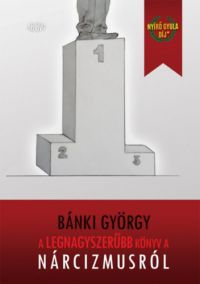 Bánki György - A legnagyszerűbb könyv a nárcizmusról