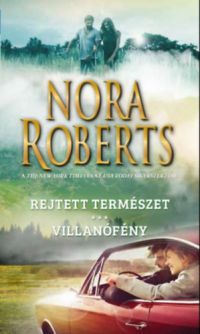 Nora Roberts - Rejtett természet / Villanófény