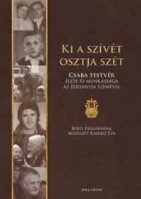 Karikó Éva, Böjte Csaba - Ki a szívét osztja szét