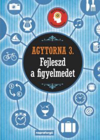  - Agytorna 3. - Fejleszd a figyelmedet