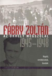 Fábry Zoltán - Az őrhely megszólal (1945-1948)