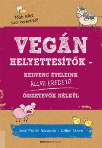 Joni Marie Newman; Celine Steen - Vegán helyettesítők