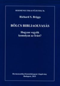 Richard S. Briggs - Bölcs bibliaolvasás