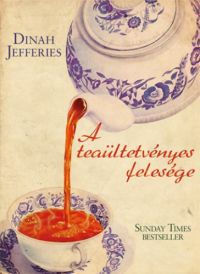 Dinah Jefferies - A teaültetvényes felesége