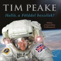 Peake, Tim - Halló, a Földdel beszélek?