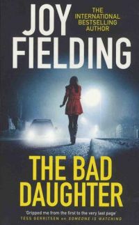 Joy Fielding - The Bad Daughter