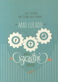 Max Lucado - Ahogy szeretni érdemes