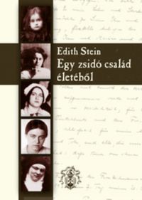 Edith Stein - Egy zsidó család életéből