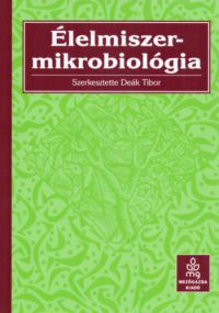 Deák Tibor - Élelmiszer-mikrobiológia
