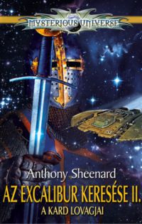 Anthony Sheenard - Az Excalibur keresése II. - A kard lovagjai