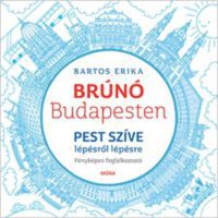 Bartos Erika - Pest szíve lépésről lépésre - Brúnó Budapesten 3. - Fényképes foglalkoztató