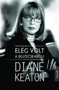 Diane Keaton - Elég volt a bújócskából!