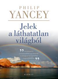 Philip Yancey - Jelek a láthatatlan világból