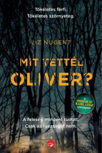 Liz Nugent - Mit tettél Oliver?