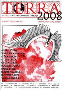 Antal József; Szentesi Ágnes (szerk.) - Terra Évkönyv 2008. - Magyar Fantasztikus Irodalmi Antológia