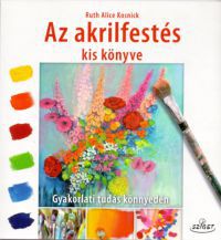 Kosnick, Ruthalice - Az akrilfestés kiskönyve