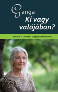 Ganga - Ki vagy valójában?