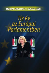 Morvai Krisztina - Tíz év az Európai Parlamentben