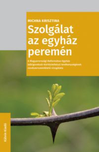 Michna Krisztina - Szolgálat az egyház peremén