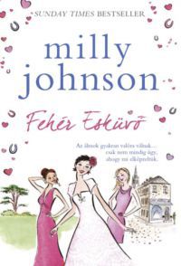 Milly Johnson - Fehér Esküvő