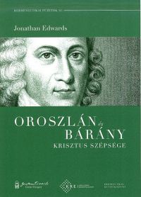 Jonathan Edwards - Oroszlán és bárány - Krisztus szépsége