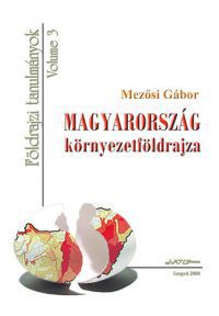 Mezősi Gábor - Magyarország környezetföldrajza