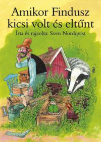 Sven Nordqvist - Amikor Findusz kicsi volt és eltűnt