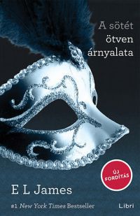 E L James - A sötét ötven árnyalata