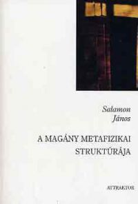 Salamon János - A magány metafizikai struktúrája