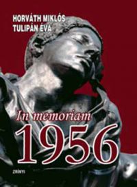 Tulipán Éva; Horváth Miklós - In memoriam 1956