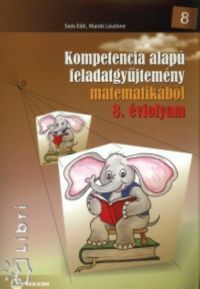 Soós Edit; Maróti Lászlóné - Kompetencia alapú feladatgyűjtemény matematikából 8. évfolyam