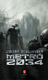 Dmitry Glukhovsky - Metró 2034