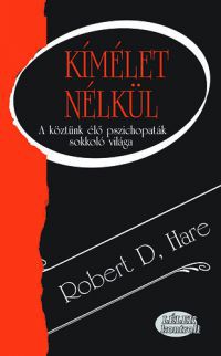 Robert D. Hare - Kímélet nélkül 