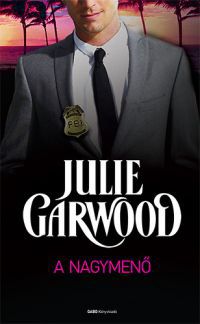 Julie Garwood - A nagymenő