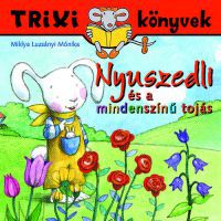 Miklya Luzsányi Mónika - Nyuszedli és a mindenszínű tojás