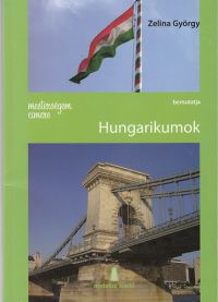 Zelina György - Mesterségem címere: Hungarikumok