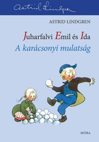 Astrid Lindgren - A karácsonyi mulatság - Juharfalvi Emil és Ida 3.