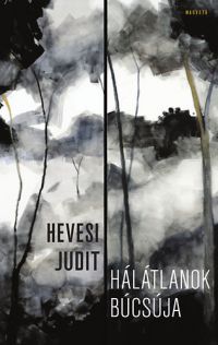 Hevesi Judit - Hálátlanok búcsúja