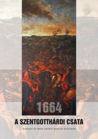  - 1664 - A szentgotthárdi csata
