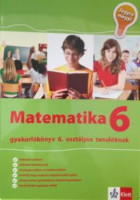 Tanja Koncan; Vilma Moderc; Rozalija Strojan - Matematika Gyakorlókönyv 6 - Jegyre Megy