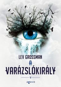 Lev Grossman - A varázslókirály