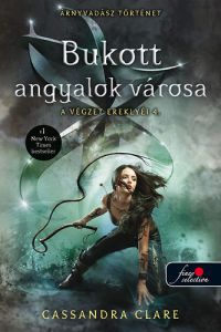 Cassandra Clare - Bukott angyalok városa 