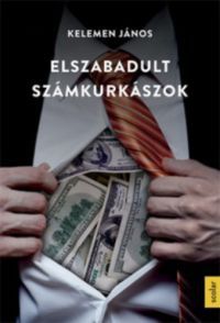 Kelemen János - Elszabadult számkurkászok