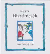 Berg Judit - Hisztimesék