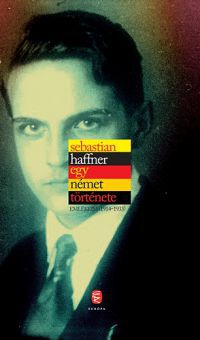 Sebastian Haffner - Egy német története