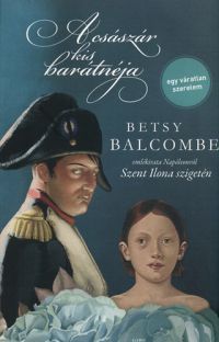 Betsy Balcombe - A császár kis barátnéja