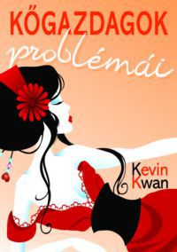 Kevin Kwan - Kőgazdagok problémái