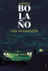 Roberto Bolaño - Vad nyomozók