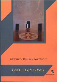 Friedrich Nietzsche - Önéletrajzi írások
