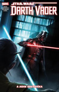 Charles Soule - Star Wars: Darth Vader, a Sith sötét nagyura: A Jedik hagyatéka